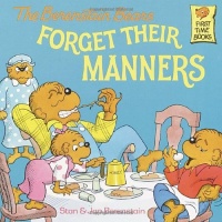 The Berenstain Bears Forget Their Manners The Berenstain Bears Forget Their Manners