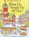 Richard Scarry's What Do People Do All Day