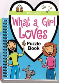 What a Girl Loves Puzzle Book (American Girl) (American Girl Library) What a Girl Loves Puzzle Book (American Girl) (American Girl Library)