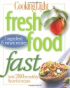 Cooking Light Fresh Food Fast: Over 280 Incredibly Flavorful 5-Ingredient 15-Minute Recipes