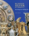 Russian Silver in America: Surviving the Melting Pot