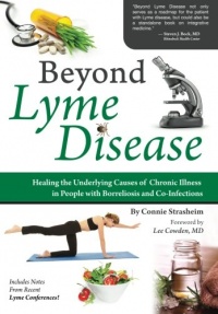 Beyond Lyme Disease: Healing the Underlying Causes of Chronic Illness in People with Borreliosis and Co-Infections Beyond Lyme Disease: Healing the Underlying Causes of Chronic Illness in People with Borreliosis and Co-Infections