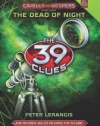 The Dead of Night  (The 39 Clues: Cahills vs. Vespers, Book 3)