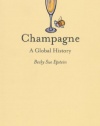 Champagne: A Global History (Reaktion Books - Edible)