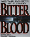 Bitter Blood: A True Story of Southern Family Pride, Madness, and Multiple Murder (Onyx)