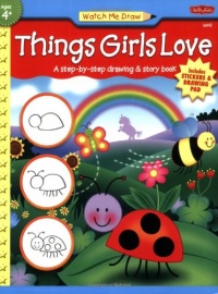 Watch Me Draw: Things Girls Love Watch Me Draw: Things Girls Love