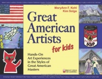 Great American Artists for Kids: Hands-On Art Experiences in the Styles of Great American Masters (Bright Ideas for Learning) Great American Artists for Kids: Hands-On Art Experiences in the Styles of Great American Masters (Bright Ideas for Learning)