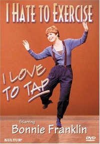 I Hate to Exercise, I Love to Tap I Hate to Exercise, I Love to Tap