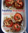 Healthy in a Hurry: Simple, Wholesome Recipes for Every Meal of the Day