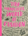 My Wonderful World of Fashion: A Book for Drawing, Creating and Dreaming