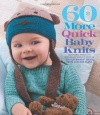 60 More Quick Baby Knits: Adorable Projects for Newborns to Tots in 220 Superwash Sport from Cascade Yarns