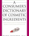 A Consumer's Dictionary of Cosmetic Ingredients, 7th Edition: Complete Information About the Harmful and Desirable Ingredients Found in Cosmetics and Cosmeceuticals