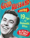 The Good Husband Guide: 19 Tips for Domestic Bliss