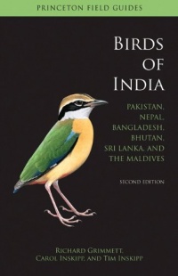 Birds of India: Pakistan, Nepal, Bangladesh, Bhutan, Sri Lanka, and the Maldives (Second Edition) (Princeton Field Guides) Birds of India: Pakistan, Nepal, Bangladesh, Bhutan, Sri Lanka, and the Maldives (Second Edition) (Princeton Field Guides)