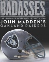 Badasses: The Legend of Snake, Foo, Dr. Death, and John Madden's Oakland Raiders