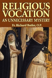 Religious Vocation: An Unnecessary Mystery Religious Vocation: An Unnecessary Mystery