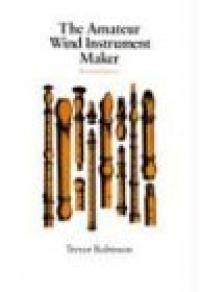 The Amateur Wind Instrument Maker The Amateur Wind Instrument Maker