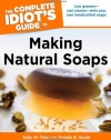 The Complete Idiot's Guide to Making Natural Soaps