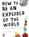 How to Be an Explorer of the World: Portable Life Museum