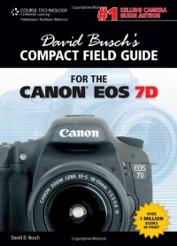 David Busch's Compact Field Guide for the Canon EOS 7D David Busch's Compact Field Guide for the Canon EOS 7D