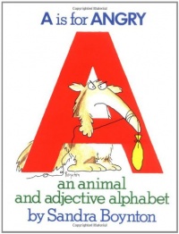 A Is for Angry: An Animal and Adjective Alphabet A Is for Angry: An Animal and Adjective Alphabet
