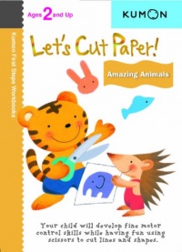 Let's Cut Paper: Amazing Animals (Kumon First Steps Workbooks) Let's Cut Paper: Amazing Animals (Kumon First Steps Workbooks)