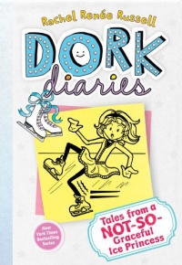 Dork Diaries 4: Tales from a Not-So-Graceful Ice Princess Dork Diaries 4: Tales from a Not-So-Graceful Ice Princess