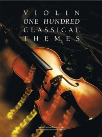 100 Classical Themes For Violin 100 Classical Themes For Violin