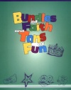 Bundles of Faith and Tons of Fun: Easy Activities, Prayers, and Projects for Children