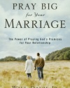 Pray Big for Your Marriage: The Power of Praying God's Promises for Your Relationship