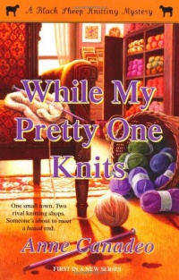 While My Pretty One Knits (Black Sheep Knitting Mysteries) While My Pretty One Knits (Black Sheep Knitting Mysteries)