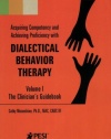 Dialectical Behavior Therapy: Volume 1 - The Clinician's Guidebook