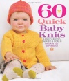 60 Quick Baby Knits: Blankets, Booties, Sweaters & More in Cascade 220 Superwash (Sixth & Spring)