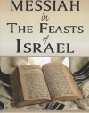 Messiah in the Feasts of Israel