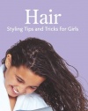 Hair- Styling Tips and Tricks for Girls (American Girl) (American Girl Library)