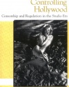 Controlling Hollywood: Censorship and Regulation in the Studio Era (Rutgers Depth of Field Series)