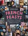 French Feasts: 299 Traditional Recipes for Family Meals and Gatherings