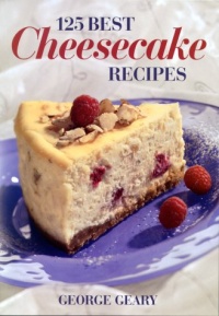 125 Best Cheesecake Recipes 125 Best Cheesecake Recipes