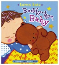 Beddy-bye, Baby: A Touch-and-Feel Book Beddy-bye, Baby: A Touch-and-Feel Book