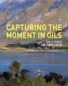 Capturing the Moment in Oils