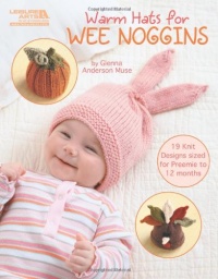 Warm Hats for Wee Noggins (Leisure Arts #5538) Warm Hats for Wee Noggins (Leisure Arts #5538)