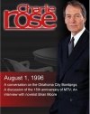 Charlie Rose with Frank Keating; Tom Freston, Tabitha Soren, Christopher John Farley & Joe Dolce; Brian Moore (August 1, 1996)