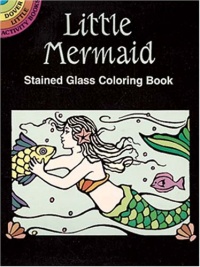 Little Mermaid Stained Glass Coloring Book (Dover Stained Glass Coloring Book) Little Mermaid Stained Glass Coloring Book (Dover Stained Glass Coloring Book)