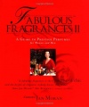 Fabulous Fragrances II : A Guide to Prestige Perfumes for Women and Men