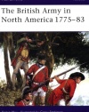 The British Army in North America 1775-1783 (Men at Arms Series, 39)