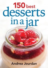 150 Best Desserts in a Jar 150 Best Desserts in a Jar