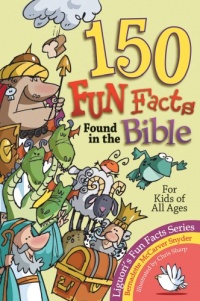 150 Fun Facts Found in the Bible: For Kids of All Ages 150 Fun Facts Found in the Bible: For Kids of All Ages