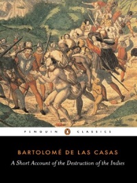 A Short Account of the Destruction of the Indies A Short Account of the Destruction of the Indies