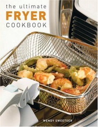 The Ultimate Fryer Cookbook (Quintet Book) The Ultimate Fryer Cookbook (Quintet Book)
