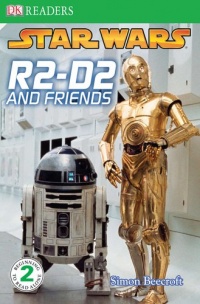 R2-D2 and Friends (DK READERS) R2-D2 and Friends (DK READERS)